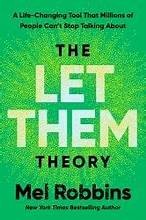 The Let Them Theory: A Life-Changing Tool That Millions of People Can't Stop Talking About
